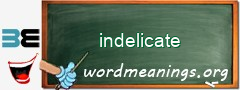 WordMeaning blackboard for indelicate